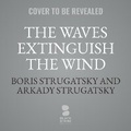 Cover: The Waves Extinguish the Wind - Blackstone Publishing