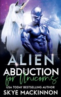 Cover: Alien Abduction for Unicorns - Peryton Press