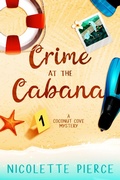 Cover: Crime at the Cabana (A Coconut Cove Mystery) - Pierced Heart Publishing