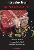 Cover: Introduction to the Carnivore Diet: A Beginner's Guide to Understanding the Health Benefits of a Meat Only Diet - William O'Brien