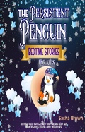 Cover: The Persistent Penguin Bedtime stories for kids (Animal Stories: Value collection) - Animal Stories: Value collection