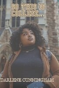 Enlarge image Cover: So This Is College... - Darlene Cunningham