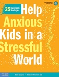 Cover: Help Anxious Kids in a Stressful World - Free Spirit Publishing Inc.,U.S.