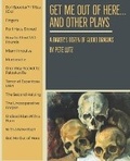 Cover: Get Me Out of Here and Other Plays - Gnashing Teeth Publishing