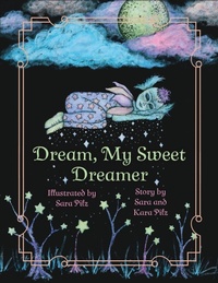 Abbildung von: Dream, My Sweet Dreamer - Ziroonderel's Garden Publishing House