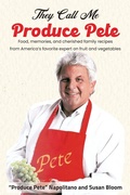 Cover: They Call Me Produce Pete - Susan Bloom Consulting