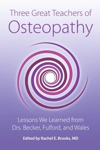 Abbildung von: Three Great Teachers of Osteopathy - Stillness Press, LLC