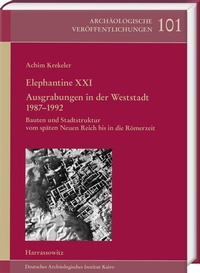 Bild: Elephantine XXI. Ausgrabungen in der Weststadt 1987-1992 - Harrassowitz Verlag