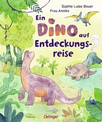 Abbildung von: Ein Dino auf Entdeckungsreise - Oetinger