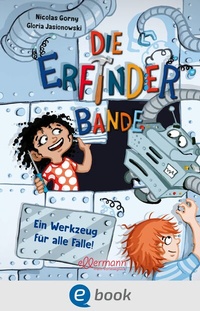 Abbildung von: Die Erfinder-Bande 2. Ein Werkzeug für alle Fälle! - Ellermann