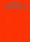 Cover: etwa faustgro&szlig; - Staatliche Akademie der Bildenden K&uuml;nste Stuttgart