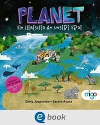 Abbildung von: Planet. Ein Liebeslied an unsere Erde - Migo