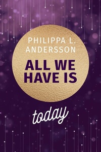 Abbildung von: All We Have Is Today - Nova MD