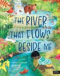 Cover: The River That Flows Beside Me - Words & Pictures