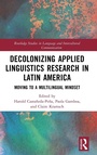Cover: Decolonizing Applied Linguistics Research in Latin America - Routledge