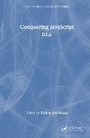 Cover: Conquering JavaScript - CRC Press