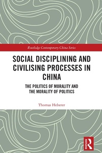 Enlarge image Cover: Social Disciplining and Civilising Processes in China - Routledge