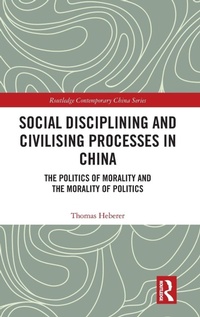 Enlarge image Cover: Social Disciplining and Civilising Processes in China - Routledge