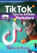 Cover: TikTok Tips For Affiliate Marketers - eBookIt.com