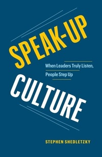 Abbildung von: Speak-Up Culture: When Leaders Truly Listen, People Step Up - Page Two
