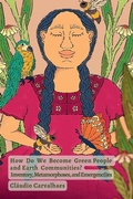 Cover: How Do We Become Green People and Earth Communities? - Barber's Son Press