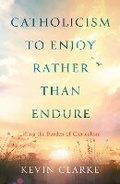 Cover: Catholicism to Enjoy Rather than Endure - Matador