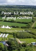 Cover: Pause - 12 months of going nowhere - Simone Mansell Broome