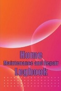 Abbildung von: Home Maintenance and Repair Logbook - Self Publishing Heroes