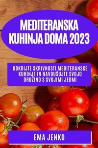 Abbildung von: Mediteranska kuhinja doma 2023 - Ema Jenko