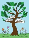 Cover: My Extra Mom - Laurence Claire LLC