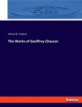 Cover: The Works of Geoffrey Chaucer - Hansebooks