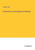 Cover: Contributions to Physiology and Pathology - Anatiposi Verlag