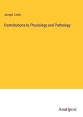 Cover: Contributions to Physiology and Pathology - Anatiposi Verlag
