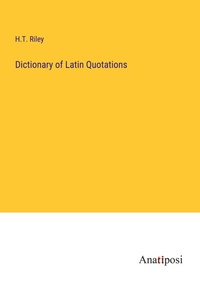 Enlarge image Cover: Dictionary of Latin Quotations - Anatiposi Verlag
