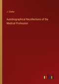 Cover: Autobiographical Recollections of the Medical Profession - Outlook Verlag