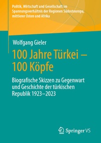 Abbildung von: 100 Jahre Türkei - 100 Köpfe - Springer VS