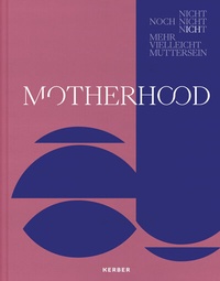 Enlarge image Cover: Motherhood - Kerber Verlag