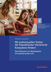 Abbildung von: Mit audiovisuellen Texten der Populärkultur literarische Kompetenz fördern - Waxmann Verlag GmbH