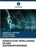 Cover: Kuenstliche Intelligenz in Der Kieferorthopaedie - Verlag Unser Wissen