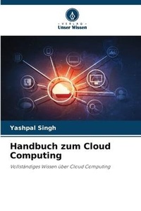 Enlarge image Cover: Handbuch zum Cloud Computing - Verlag Unser Wissen