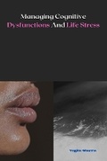 Cover: Managing Cognitive Dysfunctions And Life Stress - Independent Author