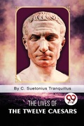 Cover: The Lives of the Twelve Caesars - Double 9 Books LLP