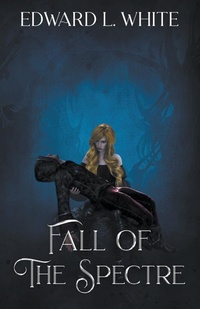 Enlarge image Cover: Fall of the Spectre - Edward White