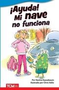 Cover: !Ayuda! Mi nave no funciona - Teacher Created Materials, Inc
