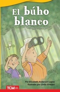 Cover: El buho blanco - Teacher Created Materials, Inc