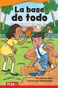 Cover: La base de todo - Teacher Created Materials, Inc