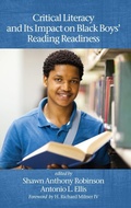 Cover: Critical Literacy and Its Impact on Black Boys' Reading Readiness - Information Age Publishing