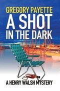 Cover: A Shot in the Dark - 8 Flags Publishing, Inc.