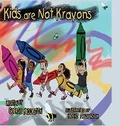 Cover: Kids Are Not Krayons! - George Middleton