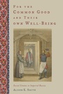 Cover: For the Common Good and Their Own Well-Being - OUP eBook